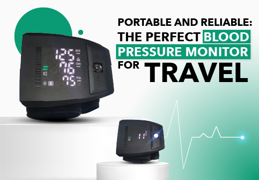 Portable and Reliable: The Perfect Blood Pressure Monitor for Travel